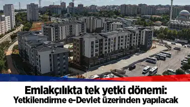 Emlakçılıkta tek yetki dönemi: Yetkilendirme e-Devlet üzerinden yapılacak