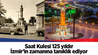Saat Kulesi 125 yıldır İzmir’in zamanına tanıklık ediyor