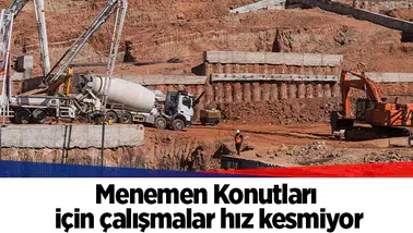 Menemen Konutları için çalışmalar hız kesmiyor