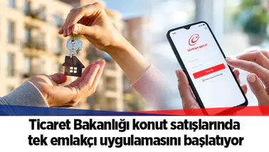 Ticaret Bakanlığı konut satışlarında tek emlakçı uygulamasını başlatıyor