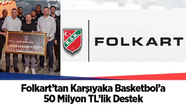 Folkart’tan Karşıyaka Basketbol’a 50 Milyon TL’lik Destek