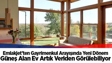 Emlakjet’ten Gayrimenkul Arayışında Yeni Dönem... Güneş Alan Ev Artık Veriden Görülebiliyor