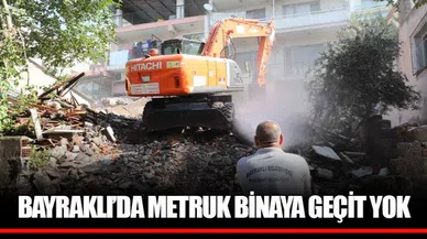 BAYRAKLI'DA METRUK BİNAYA GEÇİT YOK
