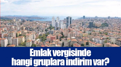 Emlak vergisinde hangi gruplara indirim var?