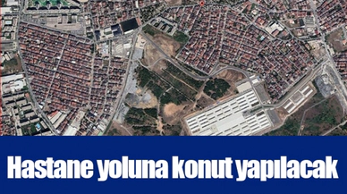 Hastane yoluna konut yapılacak