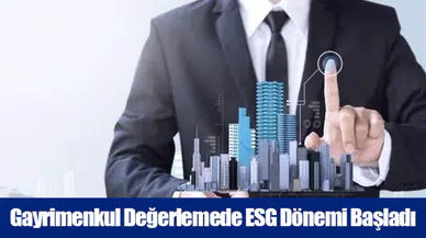 Gayrimenkul Değerlemede ESG Dönemi Başladı