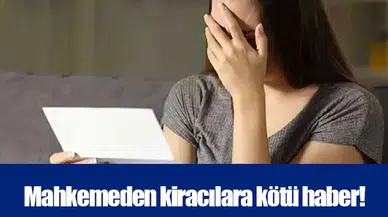 Mahkemeden kiracılara kötü haber!