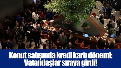 Konut satışında kredi kartı dönemi: Vatandaşlar sıraya girdi!