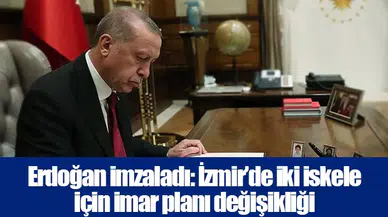 Erdoğan imzaladı: İzmir’de iki iskele için imar planı değişikliği