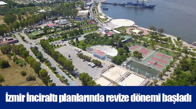 İzmir İnciraltı planlarında revize dönemi başladı