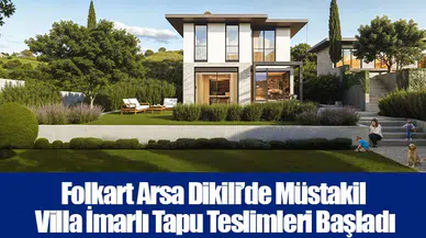 Folkart Arsa Dikili’de Müstakil Villa İmarlı Tapu Teslimleri Başladı