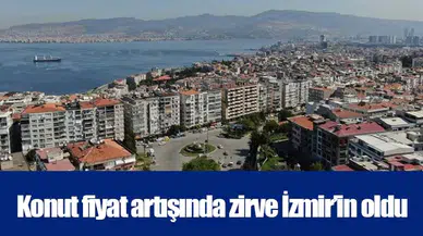 Konut fiyat artışında zirve İzmir’in oldu