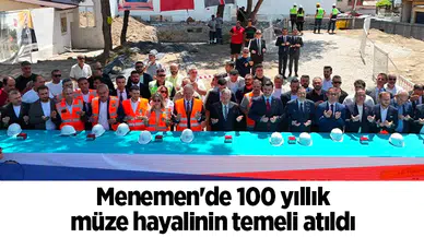 Menemen'de 100 yıllık müze hayalinin temeli atıldı