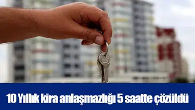 10 Yıllık kira anlaşmazlığı 5 saatte çözüldü