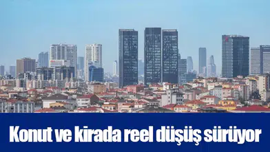 Konut ve kirada reel düşüş sürüyor