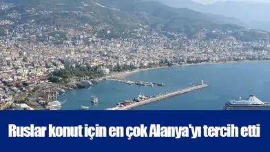 Ruslar konut için en çok Alanya'yı tercih etti