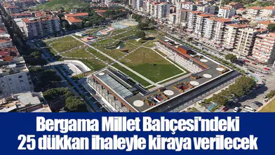 Bergama Millet Bahçesi'ndeki 25 dükkan ihaleyle kiraya verilecek