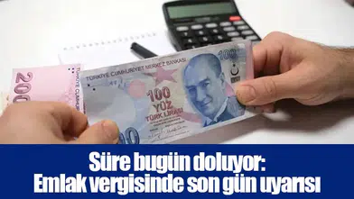 Süre bugün doluyor: Emlak vergisinde son gün uyarısı