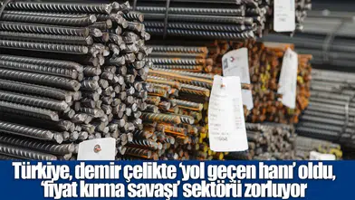 Çelikte maliyetin altında satış alarmı: ithalat işgali yerli üreticiyi nasıl vuruyor?