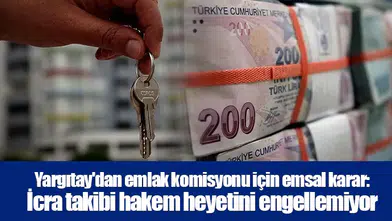 Yargıtay'dan emlak komisyonu için emsal karar: İcra takibi hakem heyetini engellemiyor