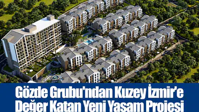 Gözde Grubu'ndan Kuzey İzmir'e Değer Katan Yeni Yaşam Projesi