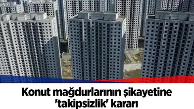 Konut mağdurlarının şikayetine 'takipsizlik' kararı