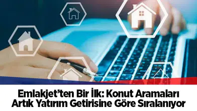 Emlakjet’ten Bir İlk: Konut Aramaları Artık Yatırım Getirisine Göre Sıralanıyor