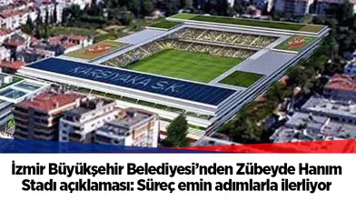İzmir Büyükşehir Belediyesi’nden Zübeyde Hanım Stadı açıklaması