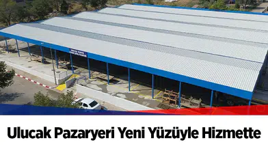 Ulucak Pazaryeri Yeni Yüzüyle Hizmette