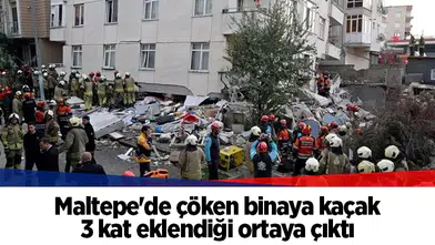 Maltepe'de çöken binaya kaçak 3 kat eklendiği ortaya çıktı