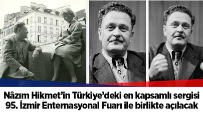 Nâzım Hikmet’in Türkiye’deki en kapsamlı sergisi 95. İzmir Enternasyonal Fuarı ile birlikte açılacak