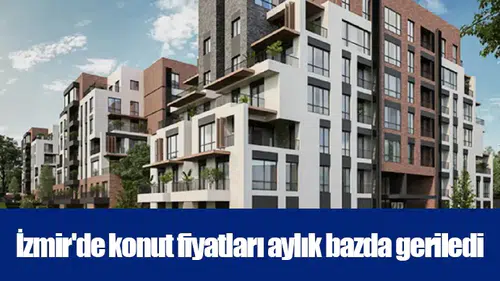 Konut fiyatları mayıs ayında İzmir'de aylık bazda geriledi
