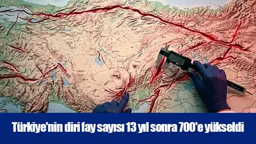 Türkiye'nin diri fay sayısı 13 yıl sonra 700'e yükseldi