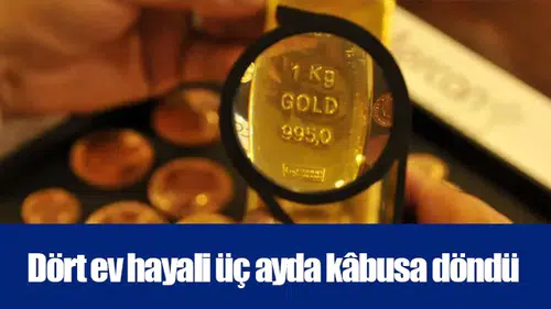 Dört ev hayali üç ayda kâbusa döndü