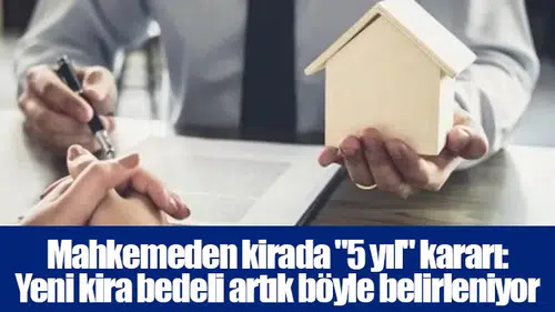 Mahkemeden kirada "5 yıl" kararı: Yeni kira bedeli artık böyle belirleniyor