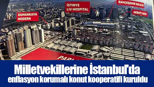 Milletvekillerine İstanbul'da enflasyon korumalı konut kooperatifi kuruldu