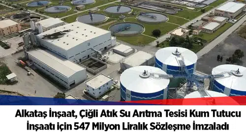 İzmir İZSU Çiğli Atık Su Arıtma Tesisi Kum Tutucu İnşaatı için Sözleşme İmzaladı