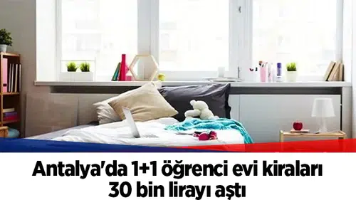 Antalya'da 1+1 öğrenci evi kiraları 30 bin lirayı aştı