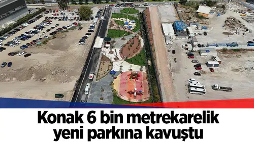 Konak 6 bin metrekarelik yeni parkına kavuştu