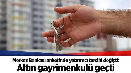 Merkez Bankası anketinde yatırımcı tercihi değişti: Altın gayrimenkulü geçti