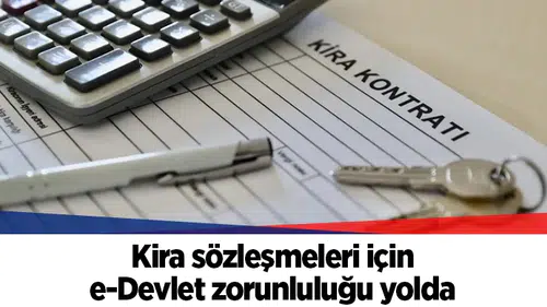 Kira sözleşmeleri için e-Devlet zorunluluğu yolda