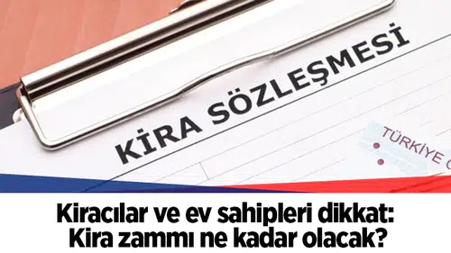 Kiracılar ve ev sahipleri dikkat: Kira zammı ne kadar olacak?
