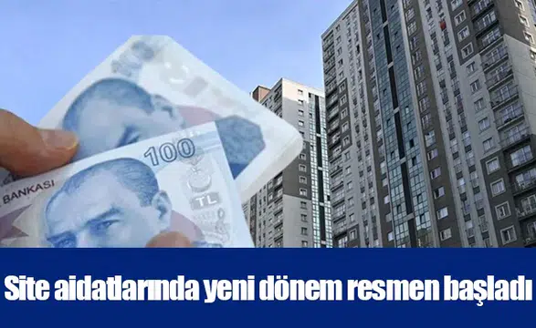 Site aidatlarında yeni dönem resmen başladı