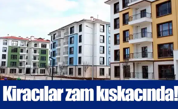 Kiracılar zam kıskacında!