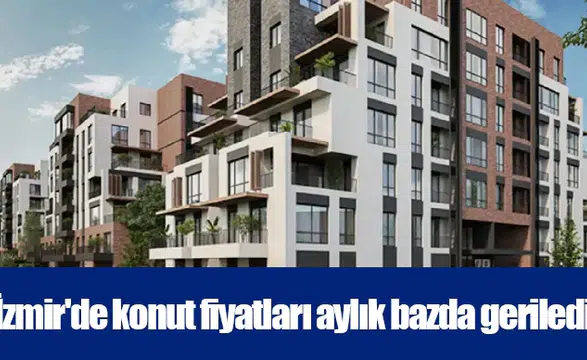 Konut fiyatları mayıs ayında İzmir'de aylık bazda geriledi