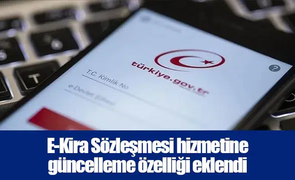 E-Kira Sözleşmesi hizmetine güncelleme özelliği eklendi
