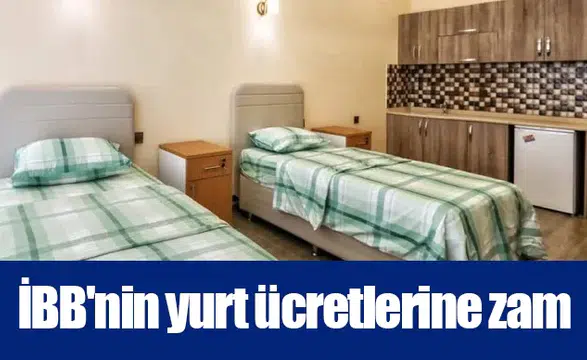 İBB'nin yurt ücretlerine zam