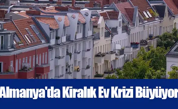 Almanya'da kiralar yüzde 4 artarken konut arzı azalıyor