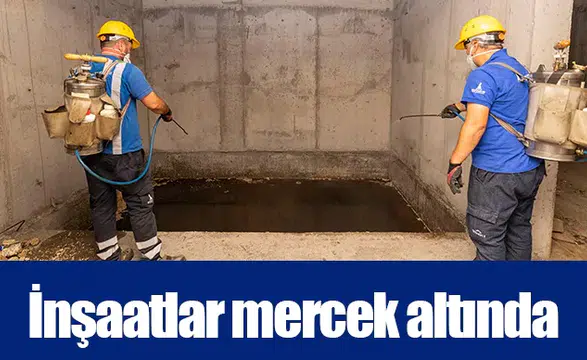 İnşaatlar mercek altında