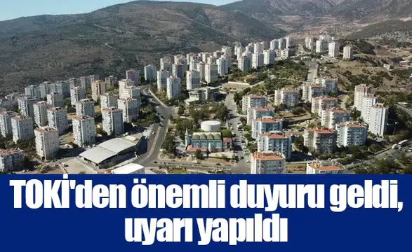 TOKİ'den önemli duyuru geldi, uyarı yapıldı